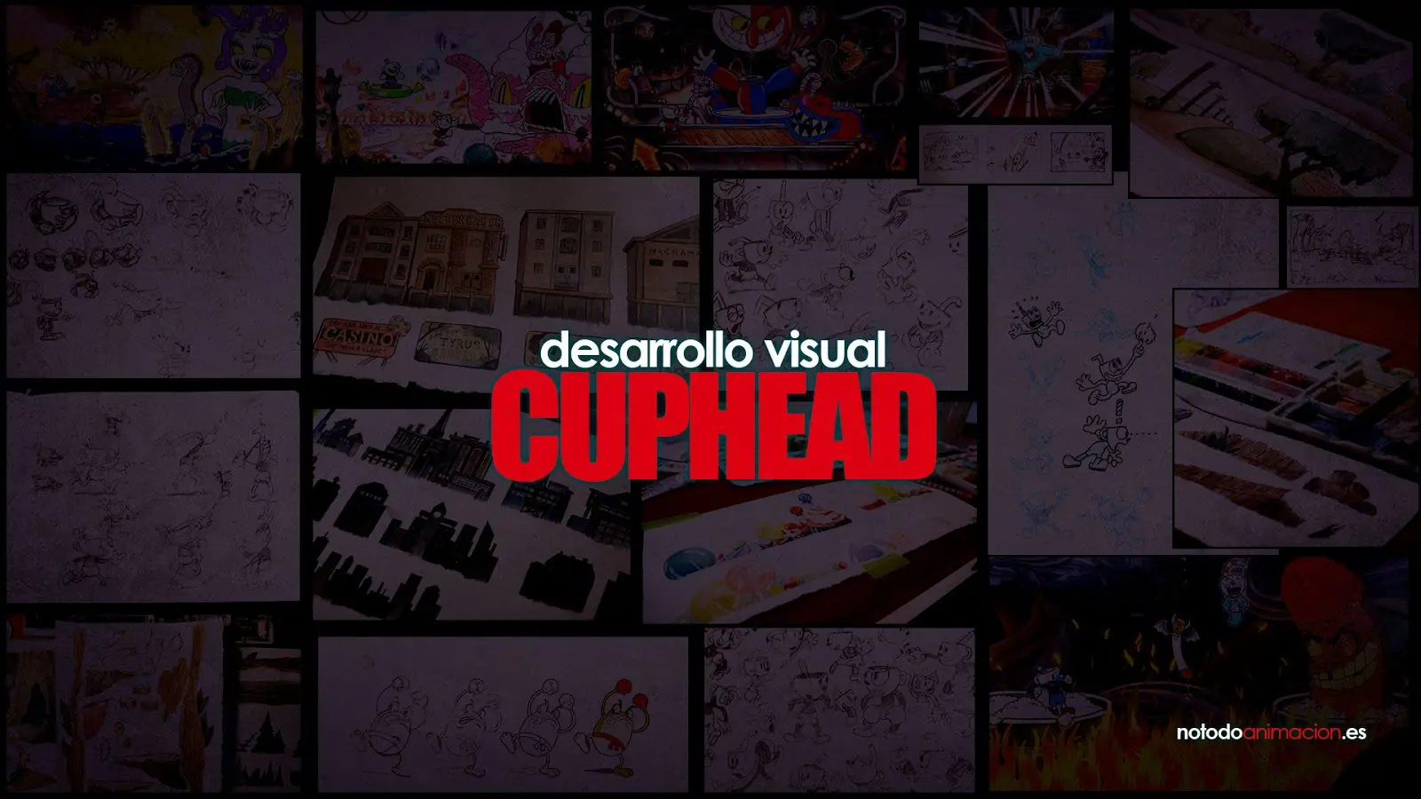 El arte de Cuphead Concept Art, trailer gameplay, Making of, entrevistas, animation process, charlas, storyboard, matte painting, y diseños originales